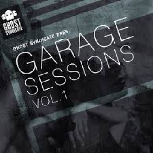 Ghost Syndicate Garage Sessions Vol 1