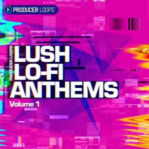 Lush Lo-Fi Anthems