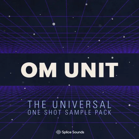 Splice Sounds Om Unit The Universal One Shot Sample Pack