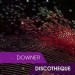 Irrupt Downer Discotheque