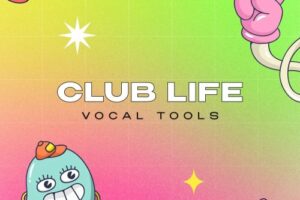 Club Life Vocal Tools Vol 1