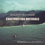 Oceanvs Orientalis Construction Materials