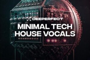 Deeperfect Minimal Tech House Vocals